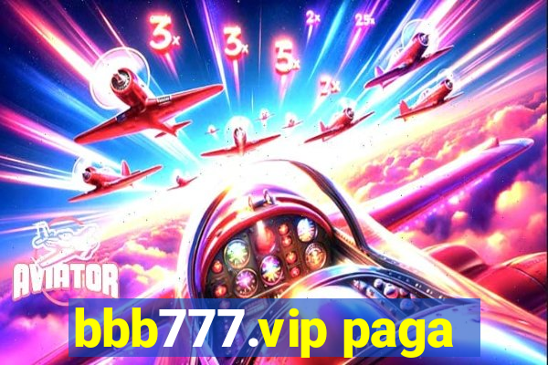 bbb777.vip paga